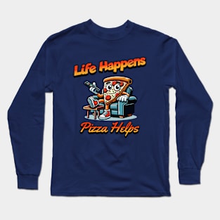 Life Happens Pizza Helps Long Sleeve T-Shirt